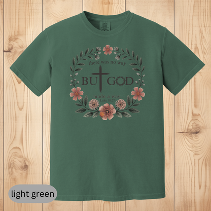 Christian T-Shirt, But God Made a Way, Faith-Based Scripture Tee, Bible Verse Shirt, Religious Gift for Women, Inspirational Tee