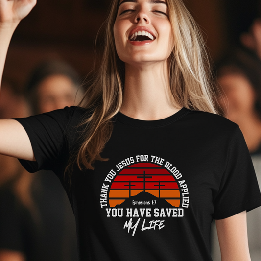 Christian T-Shirt, Thank You Jesus for the Blood Applied, Faith-Based Shirt, Bible Verse Ephesians 1:7, Religious Gift for Believers