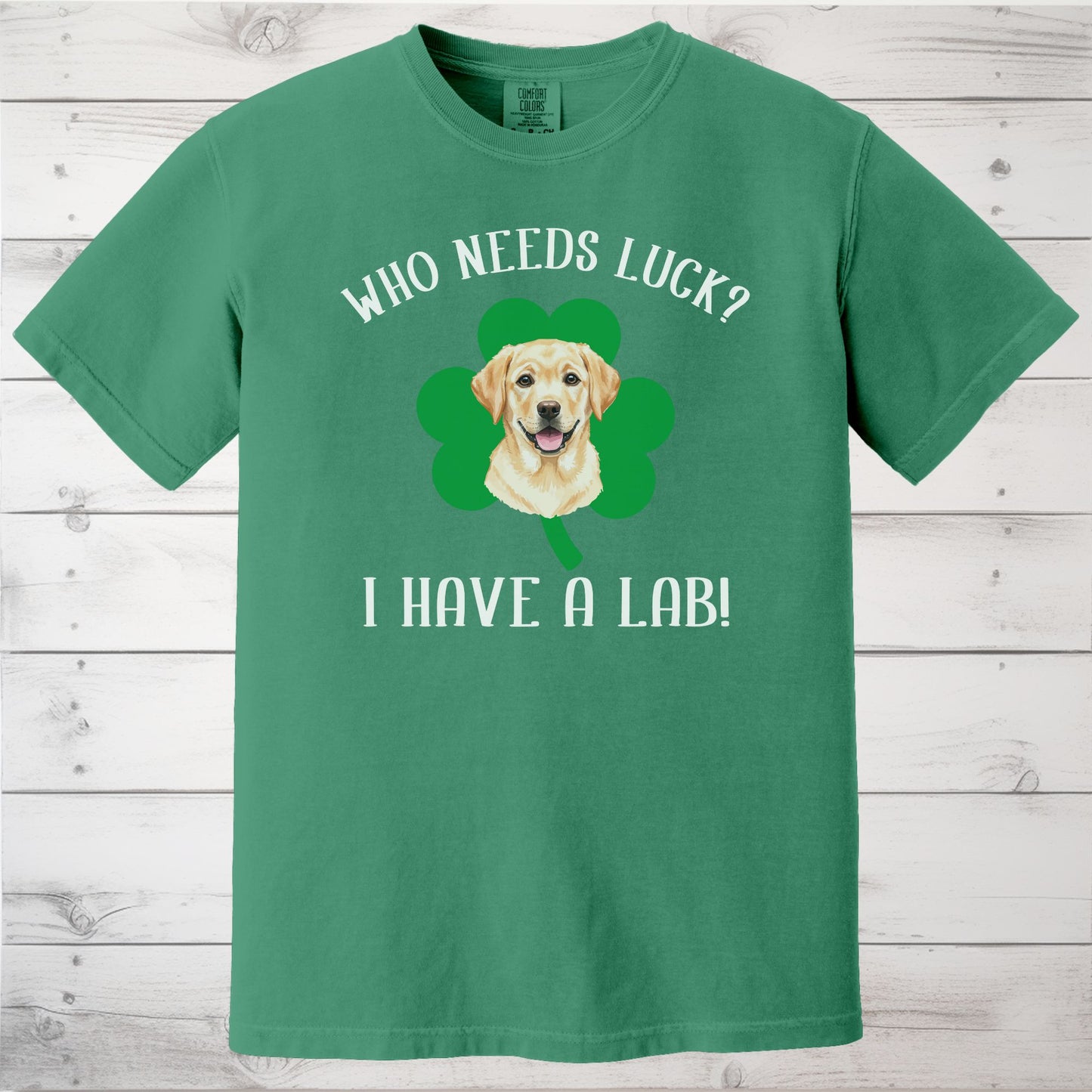 Who Needs Luck? I Have a Lab! Yellow Labrador St Patricks Day Shirt