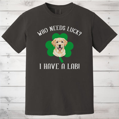 Who Needs Luck? I Have a Lab! Yellow Labrador St Patricks Day Shirt