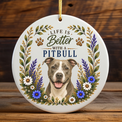 Pit Bull Ornament - Life Is Better
