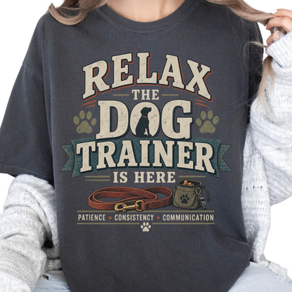Relax The Dog Trainer Is Here Shirt