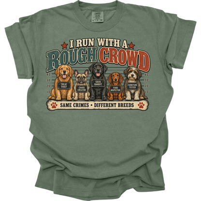 Dog Daycare Worker Shirt, I Run With a Rough Crowd, Funny Daycare Gift