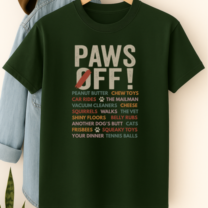 Paws Off Funny Dog Lover T-Shirt – Hilarious Pet Parent Tee for Dog Moms & Dads Who Get It