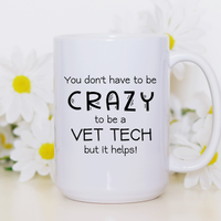 Load image into Gallery viewer, Crazy Vet Tech Mug, 11 oz and 15 oz Coffee Mug, Gift for Vet Tech
