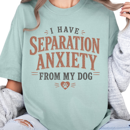 Funny Dog Mom Shirt, Separation Anxiety Dog Tee, Obsessed Dog Lover Gift