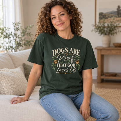 Christian Dog Lover Shirt, Dogs Are Proof God Loves Us, Comfort Colors Tee