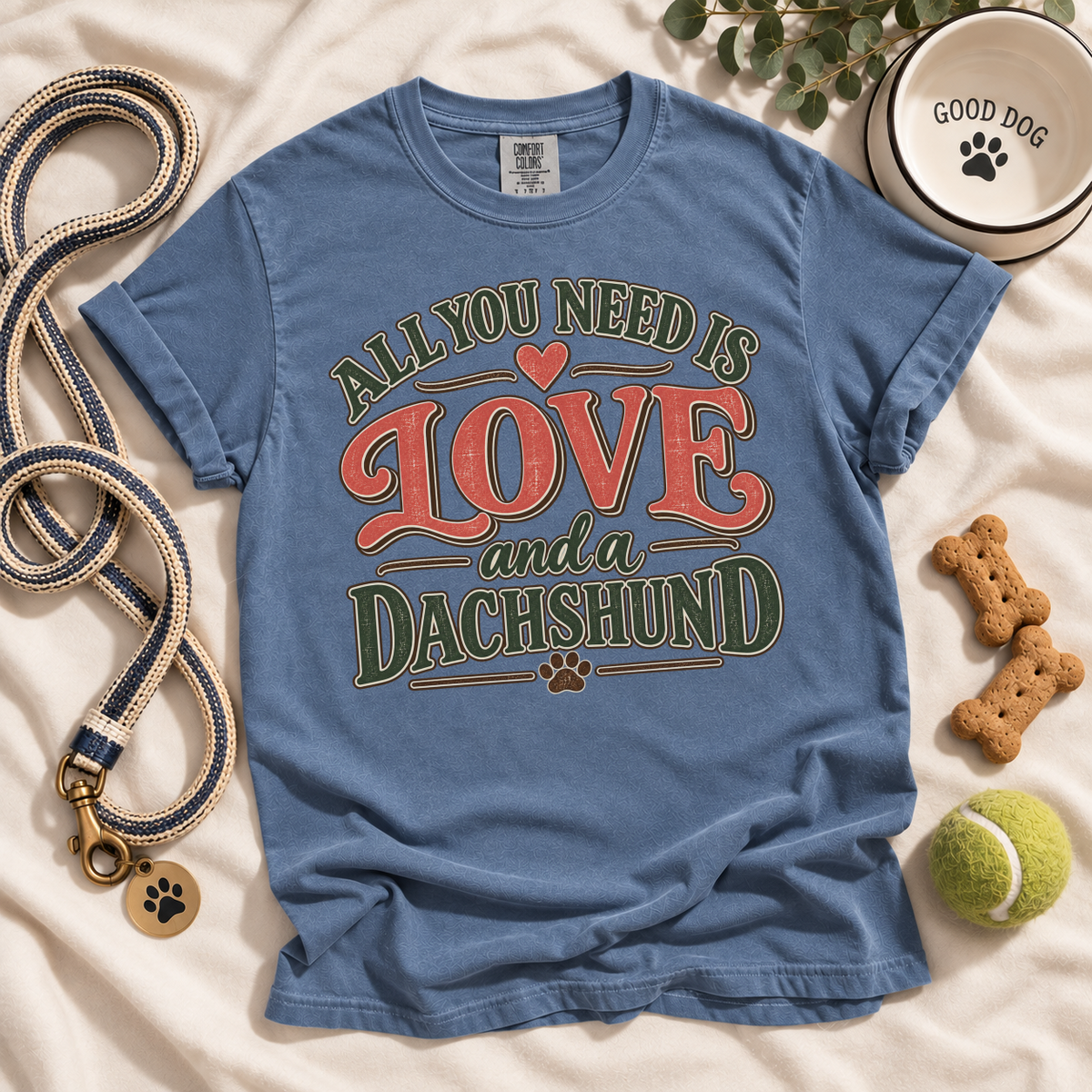 Dachshund Shirt, All You Need Is Love and a Dachshund