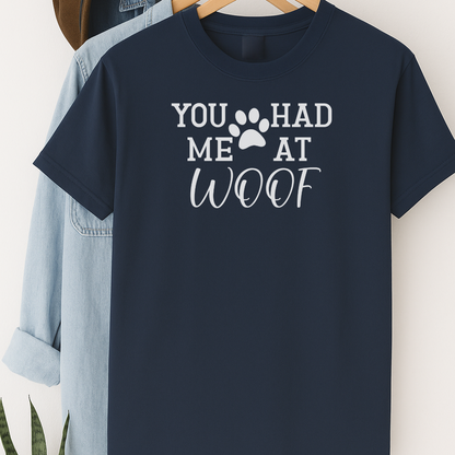 You Had Me at Woof T-Shirt – Funny Dog Lover Tee with Paw Print for Pet Parents & Dog Moms