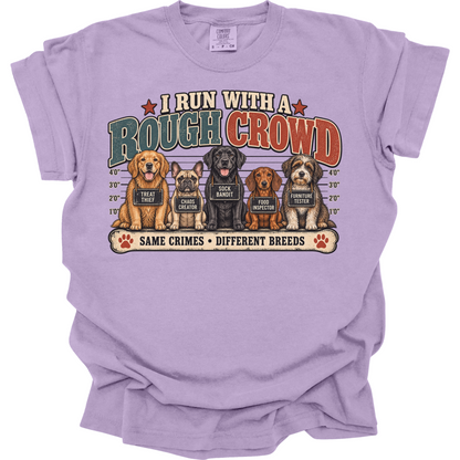 Dog Daycare Worker Shirt, I Run With a Rough Crowd, Funny Daycare Gift