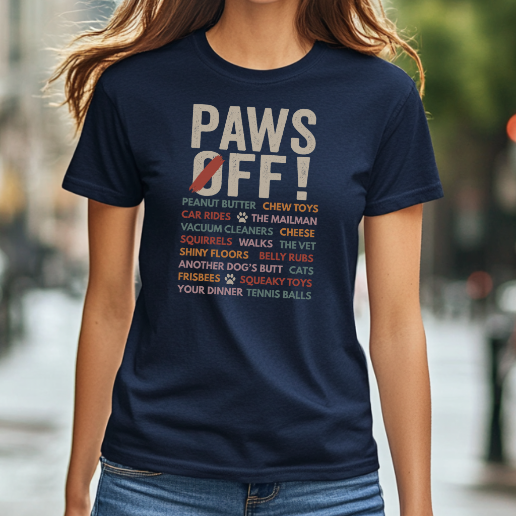 Paws Off Funny Dog Lover T-Shirt – Hilarious Pet Parent Tee for Dog Moms & Dads Who Get It