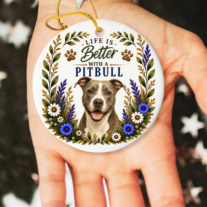Pit Bull Ornament - Life Is Better