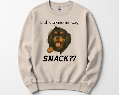 Did Someone Say Snack?? Funny Cavalier King Charles Spaniel Sweatshirt