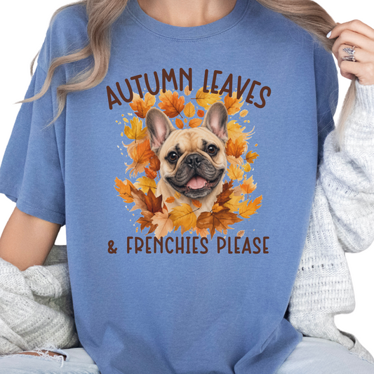 French Bulldog Mom Fall Shirt, Autumn Leaves & Frenchies Please  Description