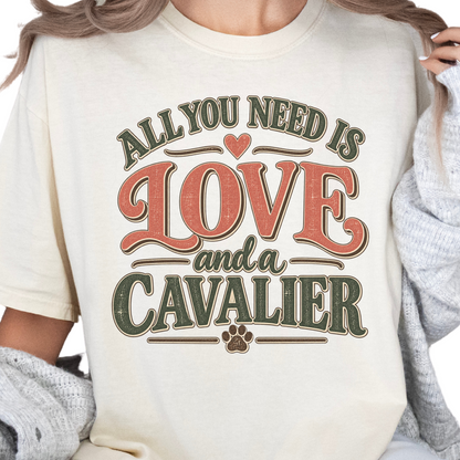 Cavalier King Charles Spaniel Shirt, Cavalier Mom Gift, All You Need Is Love Tee