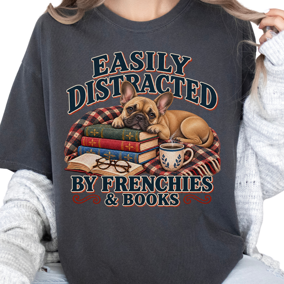 French Bulldog Shirt, Easily Distracted by Frenchies and Books, Frenchie Mom Book Lover Tee