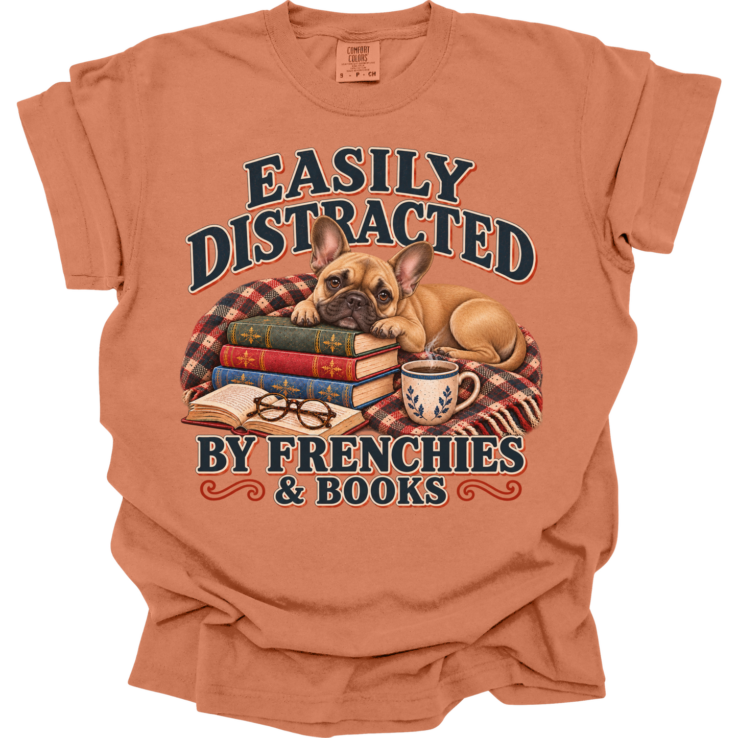 French Bulldog Shirt, Easily Distracted by Frenchies and Books, Frenchie Mom Book Lover Tee