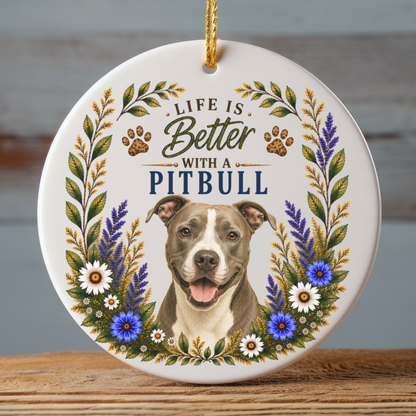 Pit Bull Ornament - Life Is Better
