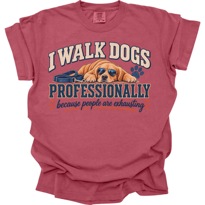 Dog Walker Shirt, I Walk Dogs Professionally Tee, Funny Dog Walker Gift