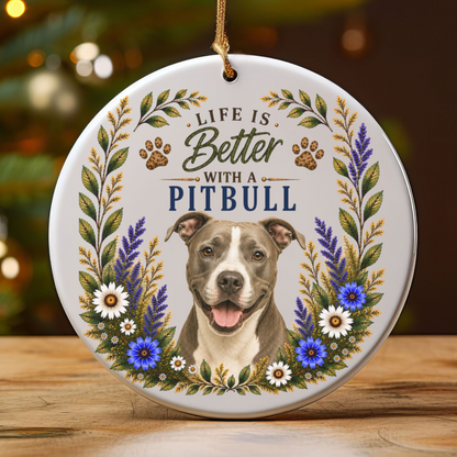 Pit Bull Ornament - Life Is Better