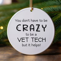 Load image into Gallery viewer, Crazy Vet Tech Ornament, Funny Keepsake Ornament, Gift for Vet Tech
