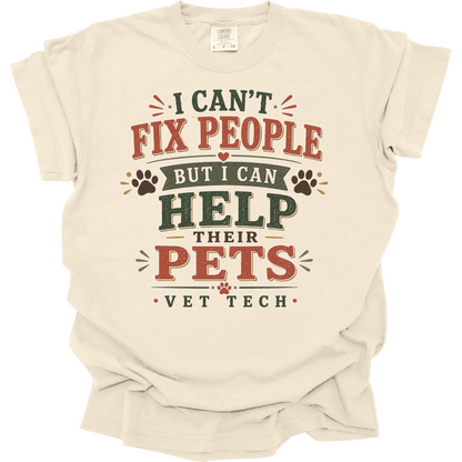 Vet Tech Shirt, Funny Veterinary Technician Gift, I Can't Fix People Vet Tech Tee