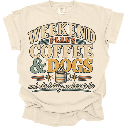 Coffee and Dogs Shirt, Funny Dog Lover Tee, Weekend Graphic Shirt, Dog Mom Gift