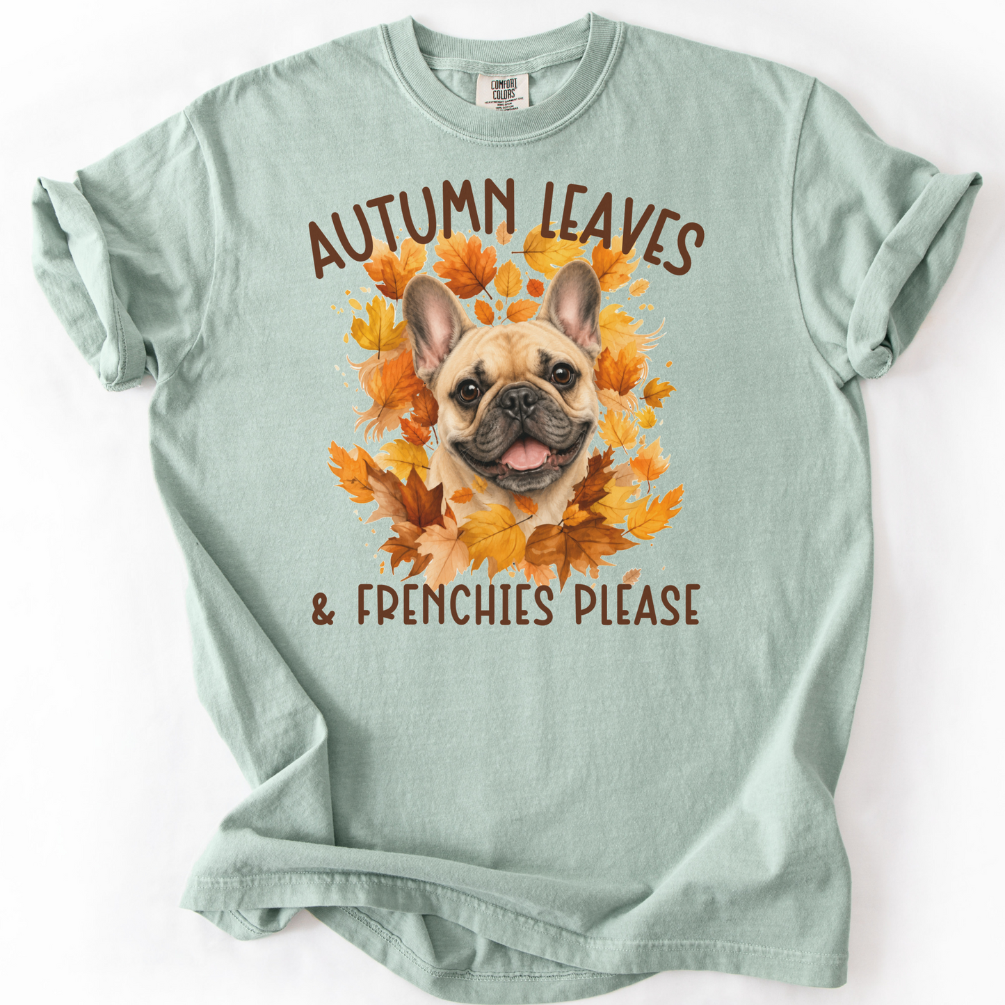 French Bulldog Mom Fall Shirt, Autumn Leaves & Frenchies Please  Description