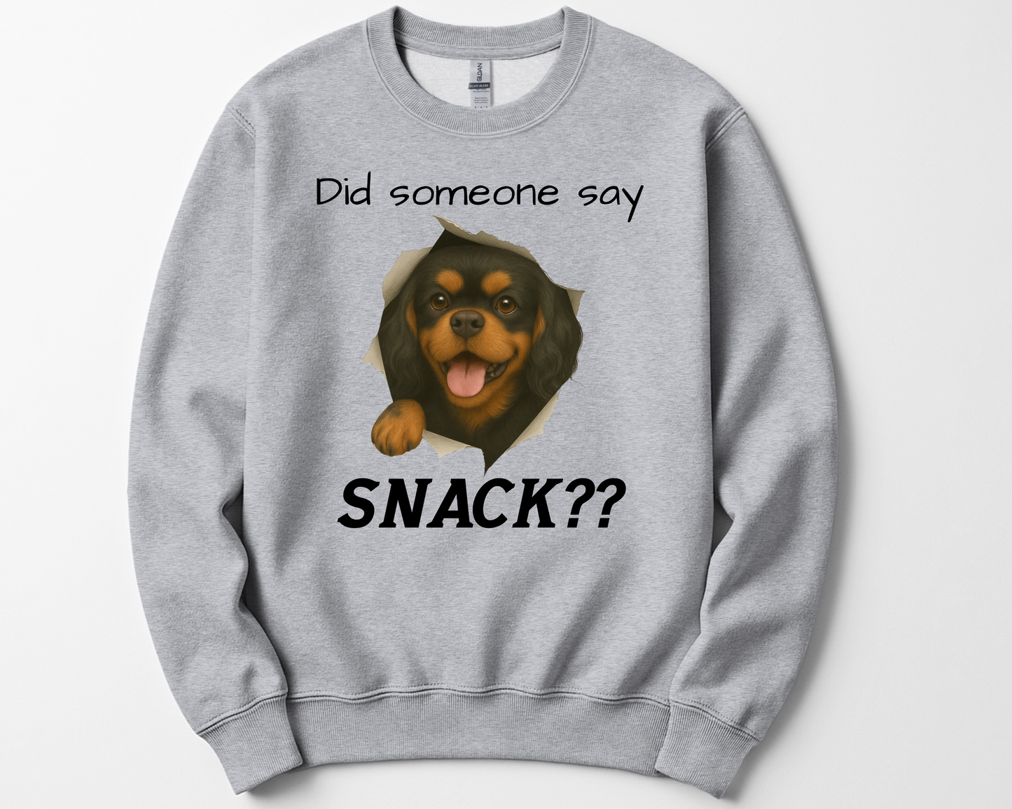 Did Someone Say Snack?? Funny Cavalier King Charles Spaniel Sweatshirt