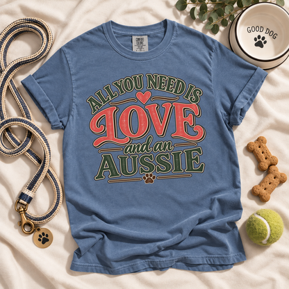 Australian Shepherd Shirt, All You Need Is Love and an Aussie