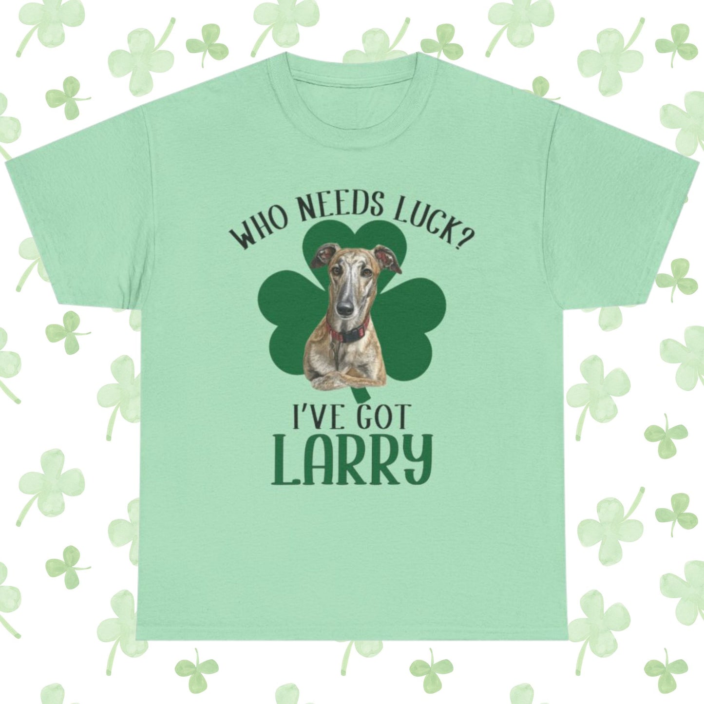 Personalized Who Needs Luck I’ve Got My Dog Shirt