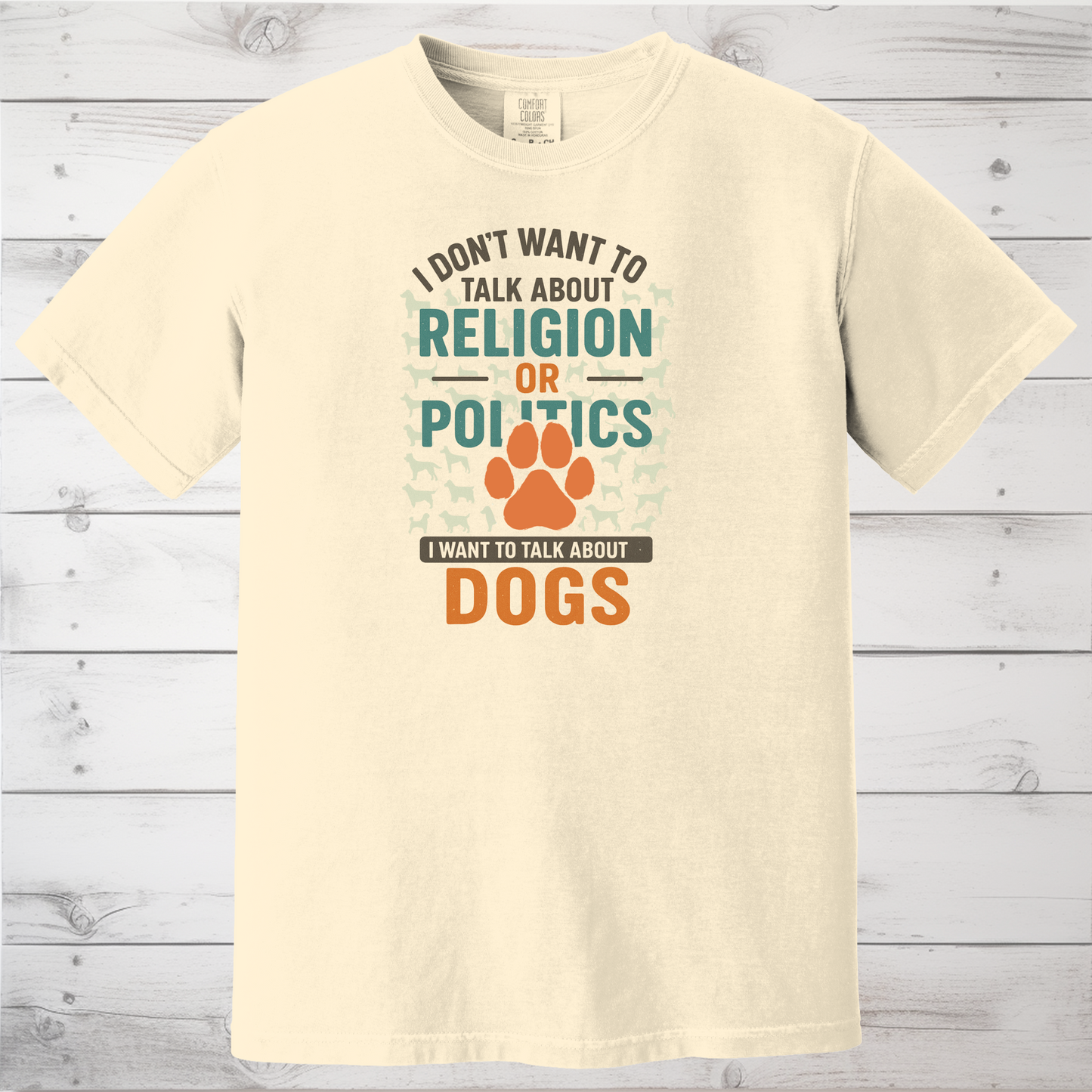 No Politics Just Dogs T-Shirt – Funny Dog Lover Tee for Peaceful Pet Conversations