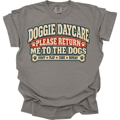 Dog Daycare Worker Shirt, Please Return Me to the Dogs, Funny Staff Gift