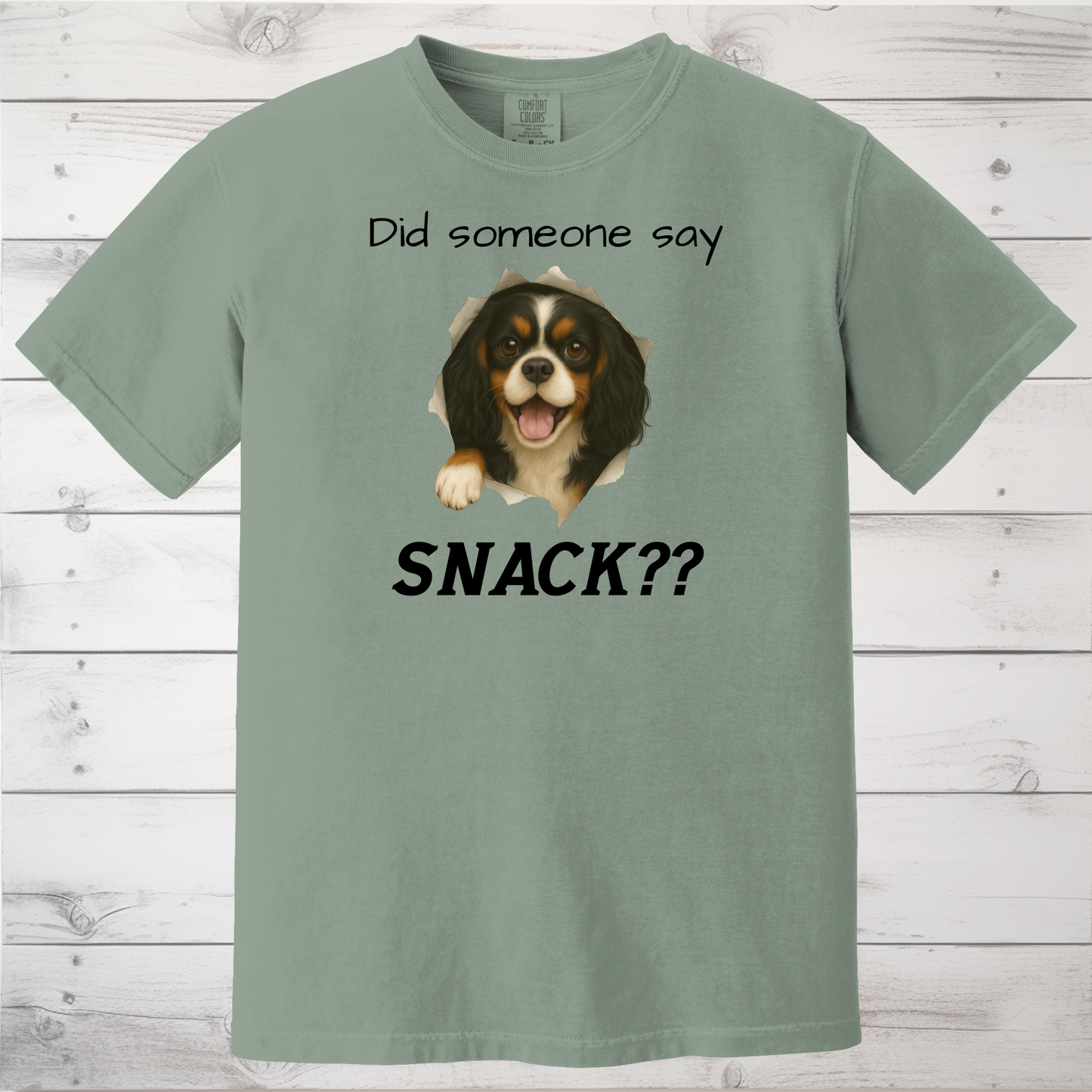 Did Someone Say Snack?? Funny Cavalier King Charles Spaniel Sweatshirt