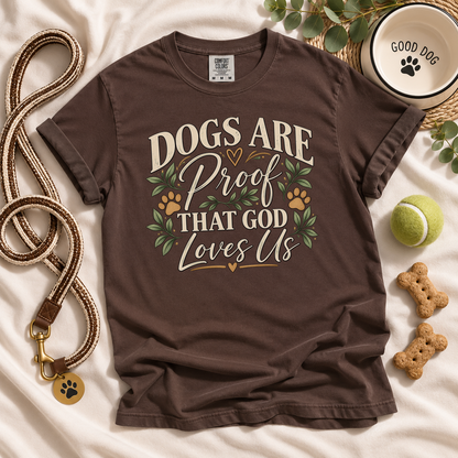 Christian Dog Lover Shirt, Dogs Are Proof God Loves Us, Comfort Colors Tee