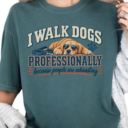 Dog Walker Shirt, I Walk Dogs Professionally Tee, Funny Dog Walker Gift