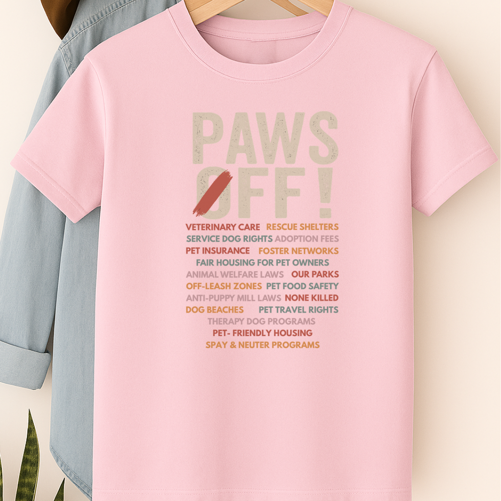 Paws Off Dog Advocacy Shirt Dog Lover Political Shirt Pet Rights T-Shirt Rescue Shelter Support Tee