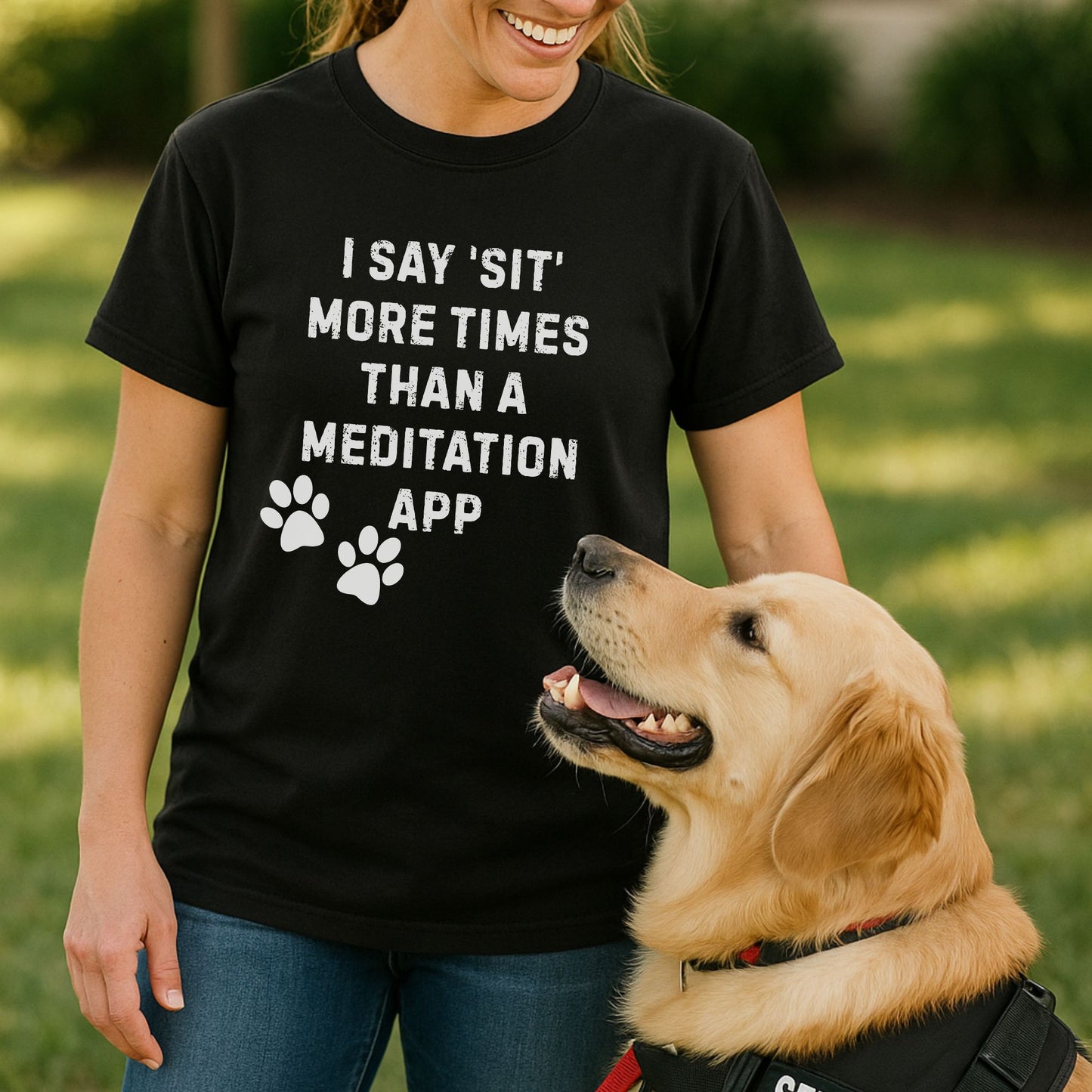 I Say 'Sit' More Than a Meditation App T-Shirt | Funny Dog Trainer Comfort Colors Tee | Service Dog Handler Humor