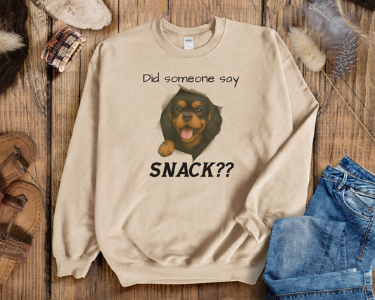 Did Someone Say Snack?? Funny Cavalier King Charles Spaniel Sweatshirt