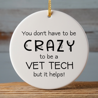 Load image into Gallery viewer, Crazy Vet Tech Ornament, Funny Keepsake Ornament, Gift for Vet Tech
