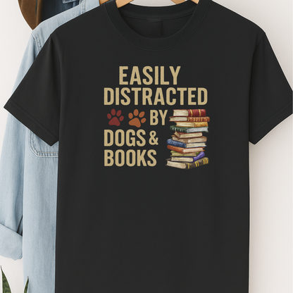 Easily Distracted by Dogs and Books Shirt Dog Lover Bookworm Tee Funny Dog Mom Gift Pet and Book Lover T-Shirt