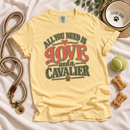 Cavalier King Charles Spaniel Shirt, All You Need Is Love and a Cavalier