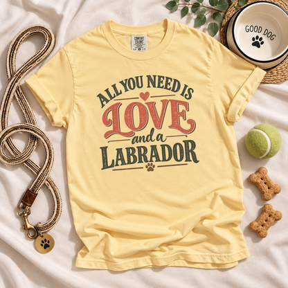 Labrador Retriever Shirt, All You Need Is Love and a Labrador