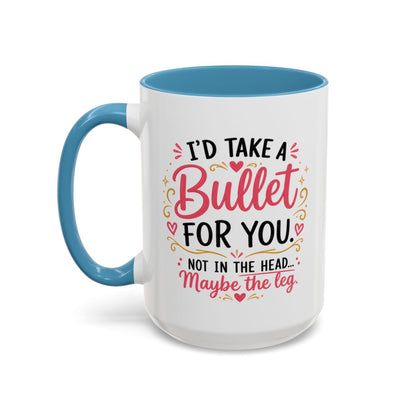 Funny Sister Mug, I'd Take a Bullet for You Coffee Mug