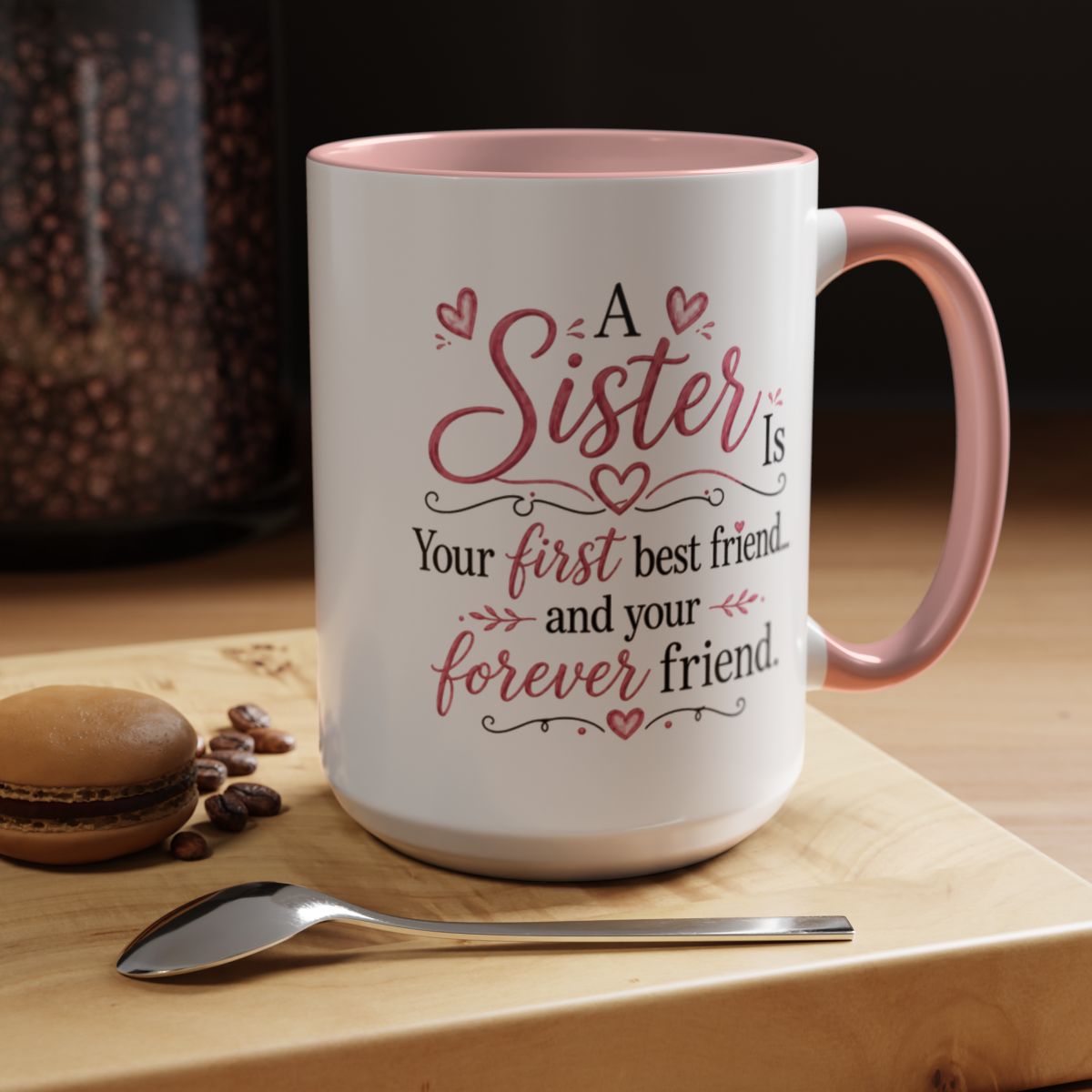 A Sister Is My First Best Friend Coffee Mug