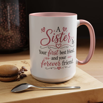 A Sister Is My First Best Friend Coffee Mug