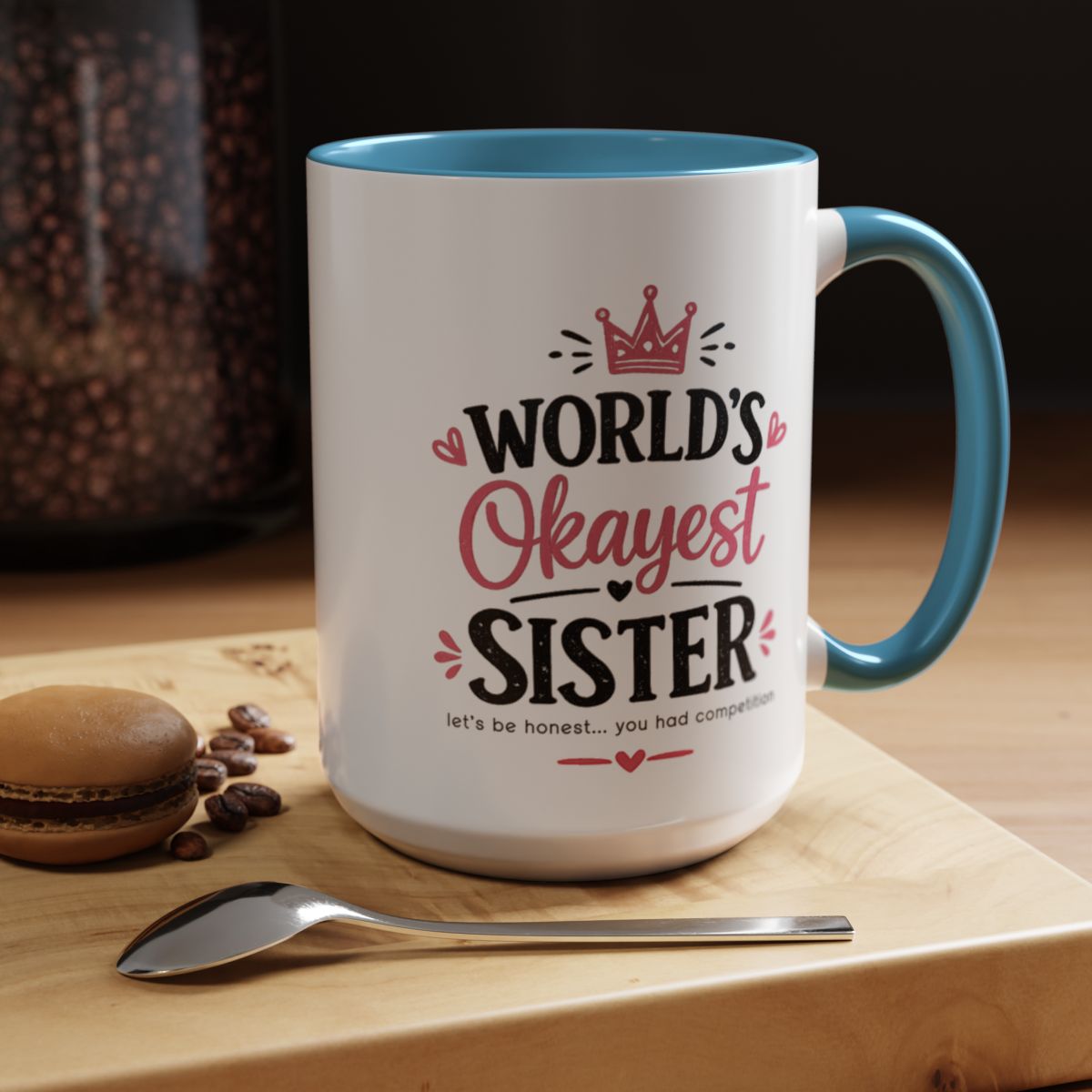 World's Okayest Sister Funny Mug, Sister Gift Coffee Cup