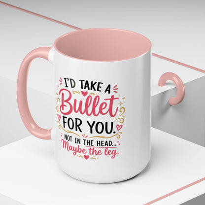 Funny Sister Mug, I'd Take a Bullet for You Coffee Mug