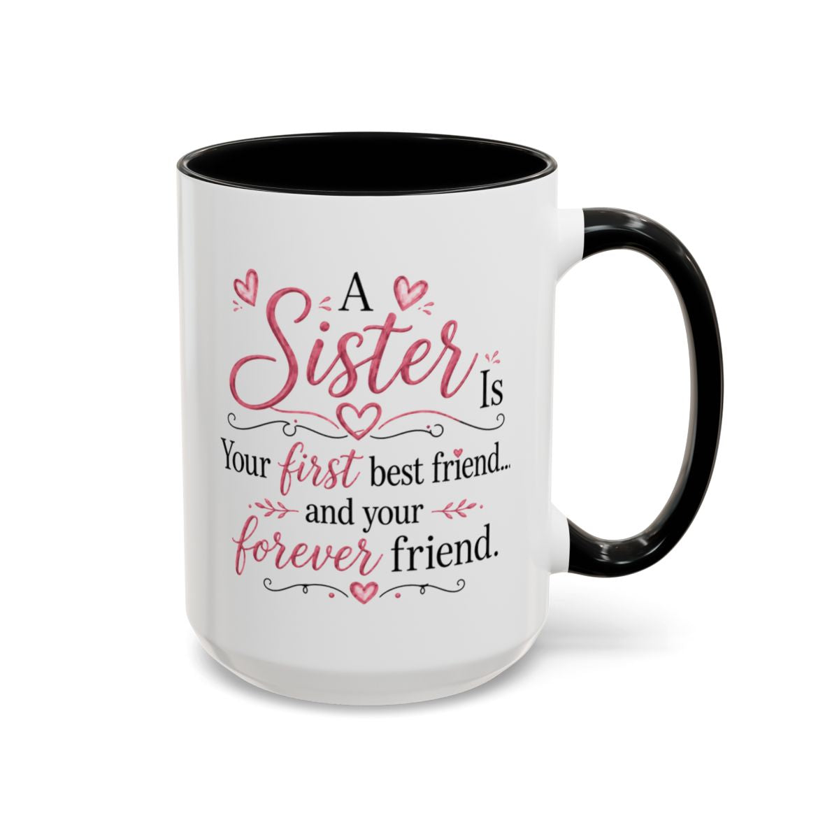 A Sister Is My First Best Friend Coffee Mug