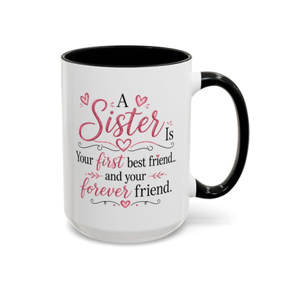 A Sister Is My First Best Friend Coffee Mug